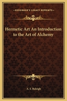 Hermetic Art An Introduction to the Art of Alchemy 0766128296 Book Cover