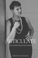 Articulate: Our Words Shape Our World B08MN15NQH Book Cover