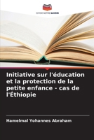 Initiative sur l'éducation et la protection de la petite enfance - cas de l'Éthiopie 6207265033 Book Cover