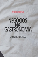 Negócios na Gastronomia: Um Guia Prático (Portuguese Edition) 6501022282 Book Cover