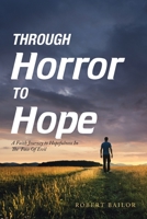 Through Horror to Hope: A Faith Journey to Hopefulness in the Face of Evil 1728328748 Book Cover