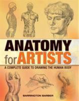 Anatomy for Artists: A Complete Guide to Drawing the Human Body 1435104501 Book Cover