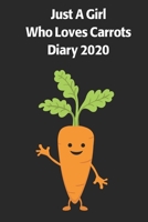 Just A Girl Who Loves Carrots 2020 Diary: Cute Girls Carrot Lovers Diary Gift 1709604824 Book Cover