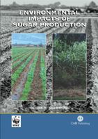 Environmental Impacts of Sugar Production: The Cultivation and Processing of Sugarcane and Sugar Beet (Cabi Publishing) 0851999816 Book Cover