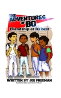 The Adventures of BG Friendship at Its best 0985096985 Book Cover