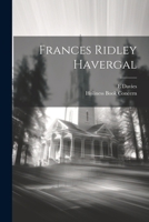 Frances Ridley Havergal 1022688340 Book Cover