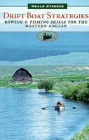 Drift Boat Strategies: Rowing and Fishing Skills for the Western Angler 0871088878 Book Cover