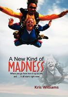 A New Kind of Madness 1456853260 Book Cover