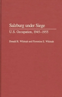 Salzburg Under Siege: U.S. Occupation, 1945-1955 (Contributions in Military Studies) 0313281165 Book Cover