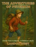 The Adventures of Peterkin: Classic Tales in Rhyme B0G5243473 Book Cover