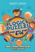 Logic Puzzles For Kids Ages 8 - 10: Arrows Puzzles - 200 Logic Puzzles with Answers 1980692289 Book Cover