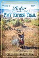Rider on the Pony Express Trail: Volume 2, 2017, Sacramento, California to Salt Lake City, Utah 1732263825 Book Cover