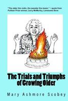 The Trials and Triumphs of Growing Older 0615905919 Book Cover