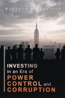 Investing in an era of Power, Control, and Corruption 1966782004 Book Cover