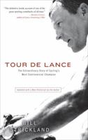 Tour de Lance: The Extraordinary Story of Cycling's Most Controversial Champion 0307589951 Book Cover