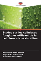 Études sur les cellulases fongiques utilisant de la cellulose microcristalline (French Edition) 6630479491 Book Cover