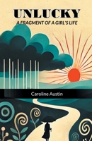 Unlucky A Fragment of a Girl's Life 9368090831 Book Cover