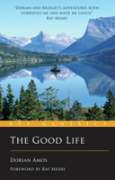 The Good Life: Up the Yukon Without a Paddle 1903070309 Book Cover