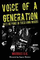 Voice of a Generation: 80's UK Punx in their own words 1918840067 Book Cover