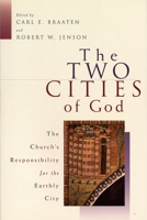 The Two Cities of God: The Church's Responsibility for the Earthly City 0802843042 Book Cover