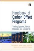 Handbook Of Carbon Offset Programs: Trading Systems, Funds, Protocols And Standards (Environmental Market Insights) 1138975729 Book Cover