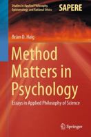 Method Matters in Psychology: Essays in Applied Philosophy of Science 3030010503 Book Cover