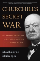 Churchill's Secret War: The British Empire and the Ravaging of India During World War II 0465002013 Book Cover