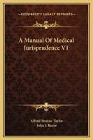 A Manual Of Medical Jurisprudence V1 116311569X Book Cover