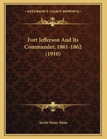 Fort Jefferson And Its Commander, 1861-1862 1166554325 Book Cover