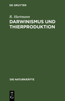 Darwinismus und Thierproduktion (German Edition) 3486723529 Book Cover