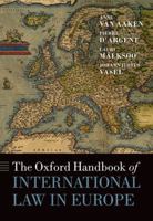 The Oxford Handbook of International Law in Europe 0198865317 Book Cover