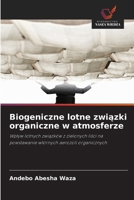 Biogeniczne lotne związki organiczne w atmosferze 6209729118 Book Cover