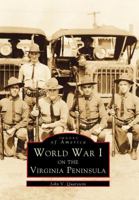 World War I on the Virginia Peninsula 0738568864 Book Cover