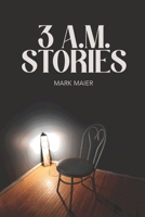 3 A.M. Stories B0BMDQ1HB4 Book Cover