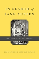 In Search of Jane Austen: The Language of the Letters 019994511X Book Cover