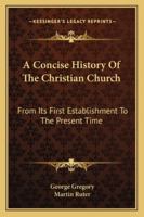 A Concise History of the Christian Church B0BQN6PBC2 Book Cover