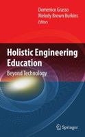 Holistic Engineering Education: Beyond Technology 1441913920 Book Cover