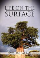 Life on the Surface: Coming Up Higher 1477126554 Book Cover