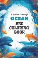 ABC Ocean Adventure Coloring Book: 26 Marine Life Illustrations | Underwater Coloring Journey for Toddlers and Preschoolers | Book and Coloring Pages ... of coloring alphabets in delightful sea theme B0CTGGT3ZB Book Cover