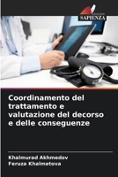 Coordinamento del trattamento e valutazione del decorso e delle conseguenze (Italian Edition) 6209515827 Book Cover