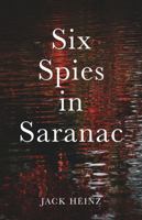 Six Spies in Saranac 1950794199 Book Cover