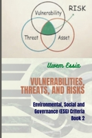 Vulnerabilities, Threats, and Risks: Environmental, Social and Governance (ESG) Criteria Book 2 B0BMZ9WHQJ Book Cover