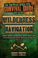 Wilderness Navigation: Map and Compass Navigation Techniques and Orienteering Skills 1515047687 Book Cover