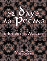 52 Days, 63 Poems: 15 Jan, 2004 - 06 Mar 2004 0645077704 Book Cover