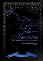 Die Traumarbeiter: Band 1: Das Geheimnis des Humanistica 3746048133 Book Cover