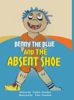 Benny The Blue and The Absent Shoe 0578308207 Book Cover