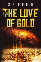 For The Love Of Gold B09VFTF7W9 Book Cover