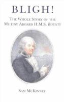 Bligh: The Whole Story of the Mutiny Aboard H.M.S. Bounty 0920663648 Book Cover