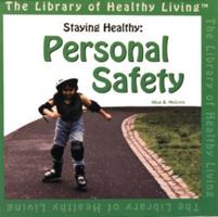 Staying Healthy: Personal Safety 053111662X Book Cover