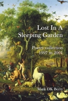 Lost In A Sleeping Garden (Poetry) B0DWQYV43V Book Cover